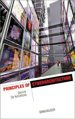 The  Architecture of Intelligence - Principles of cyberarchitecture - Derrick de Kerckhove, Birkhauser Verlag AG, 2001